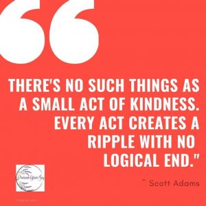 There's no such thing as a small act of kindness.